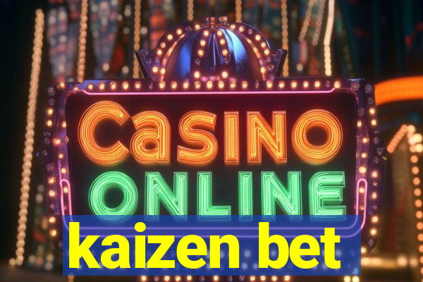 kaizen bet